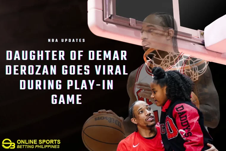 Daughter of DeMar DeRozan goes viral during Play-In game