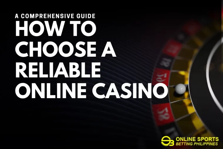 How to Choose a Reliable Online Casino - A Comprehensive Guide