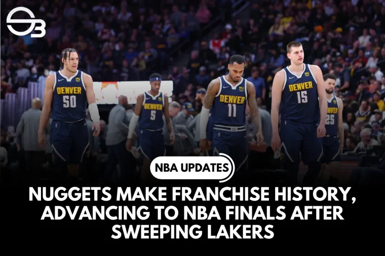 Nuggets Make Franchise History, Advancing to NBA Finals After Sweeping Lakers