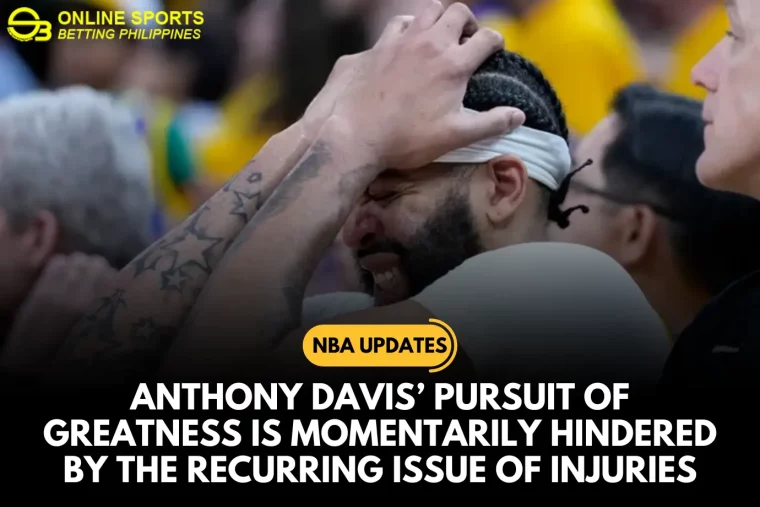 Anthony Davis’ Pursuit of Greatness Is Momentarily Hindered by the Recurring Issue of Injuries
