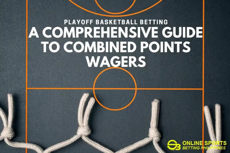 Playoff Basketball Betting: A Comprehensive Guide to Combined Points Wagers