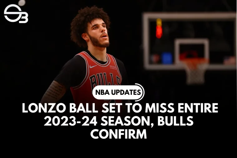 NBA: Lonzo Ball Set to Miss Entire 2023-24 Season, Bulls Confirm