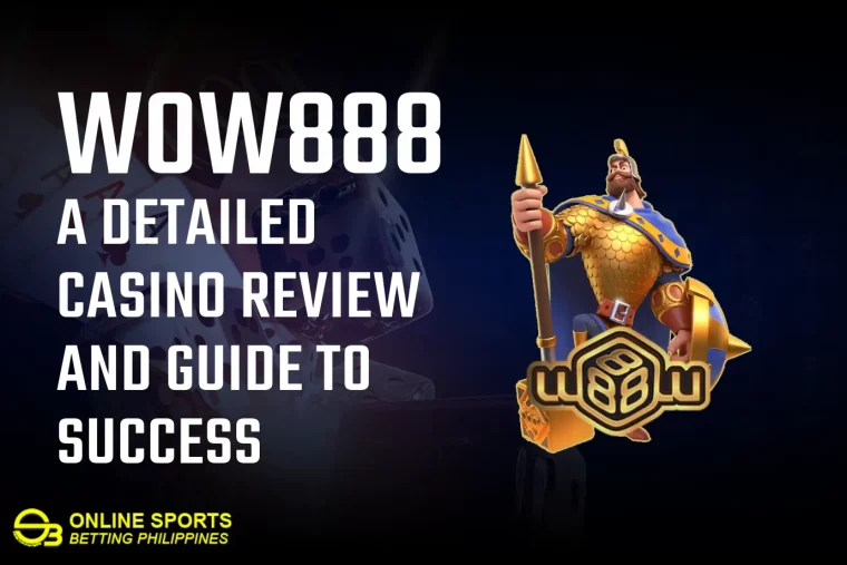 Wow888: A Detailed Casino Review and Guide to Success