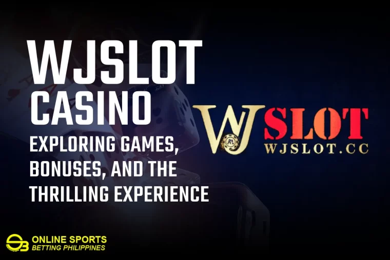 WJSlot Casino: Exploring Games, Bonuses, and the Thrilling Experience