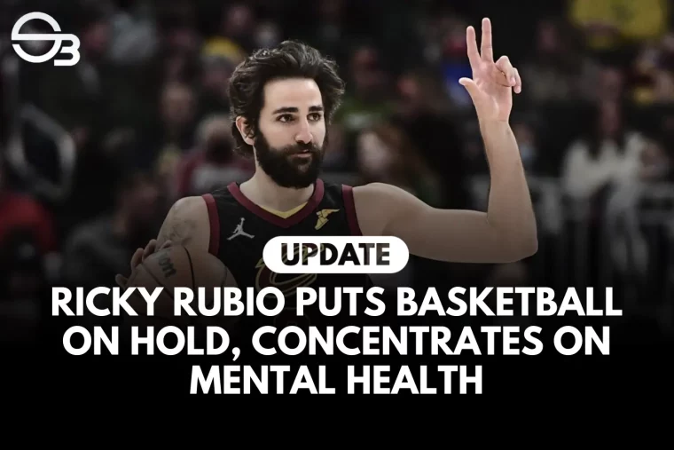 NBA: Ricky Rubio Puts Basketball on Hold, Concentrates on Mental Health