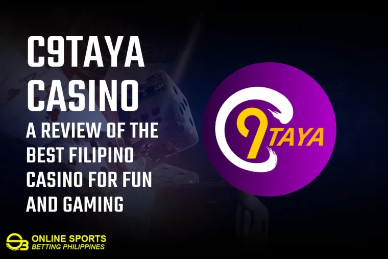 C9TAYA Casino: A Review of the Best Filipino Casino for Fun and Gaming