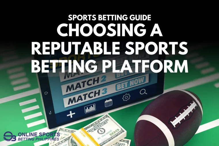 Choosing a Reputable Sports Betting Platform: Tips for Filipino Bettors