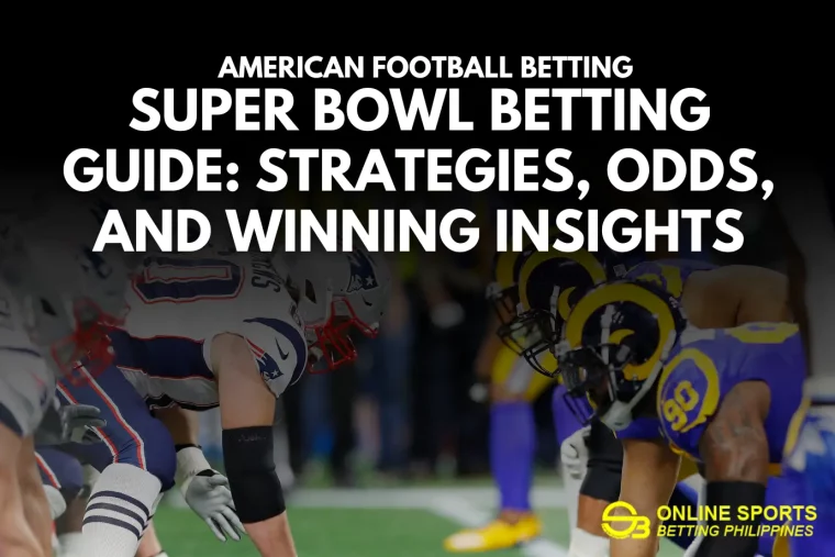 Super Bowl Betting Guide: Strategies, Odds, and Winning Insights