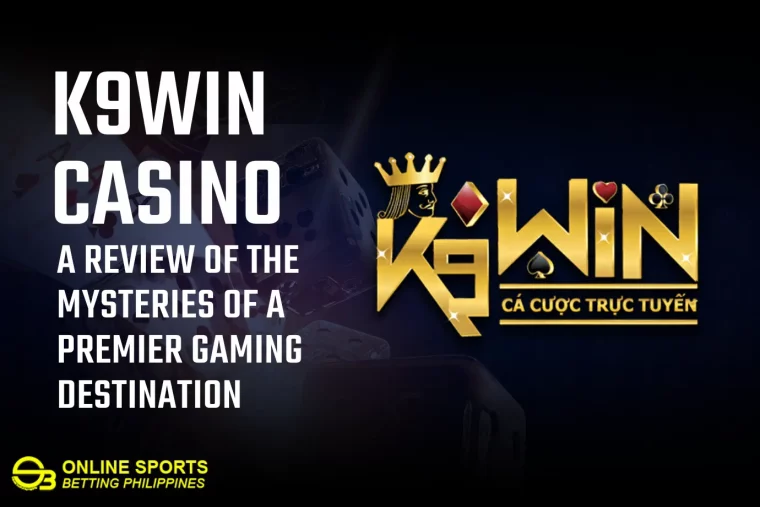 K9win Casino : A Review of the Mysteries of a Premier Gaming Destination