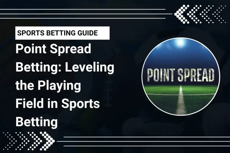 Point Spread Betting: Leveling the Playing Field in Sports Betting