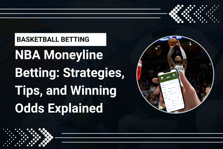 NBA Moneyline Betting: Strategies, Tips, and Winning Odds Explained
