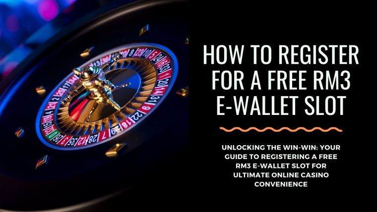 Register a Free RM3 E-Wallet Slot