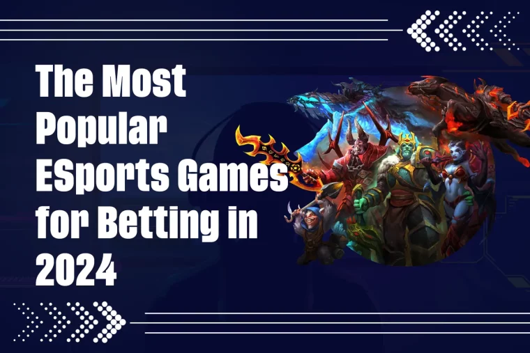 The Most Popular ESports Games for Betting in 2024
