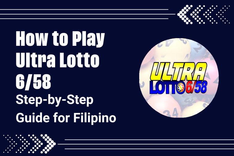 How to Play Ultra Lotto 6/58: Step-by-Step Guide for Filipino