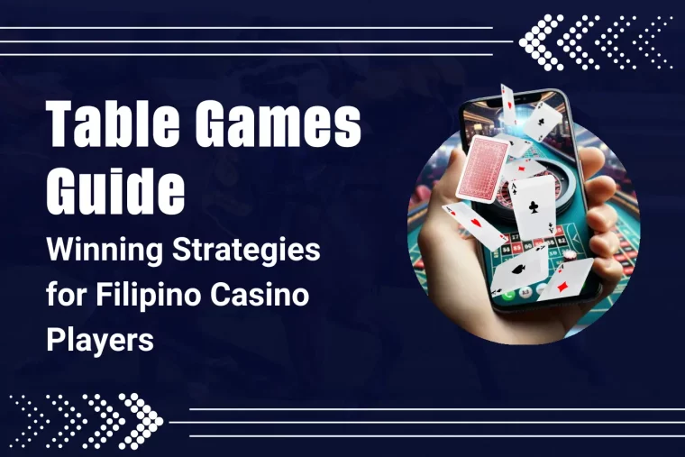 Table Games Guide: Winning Strategies for Filipino Casino Players