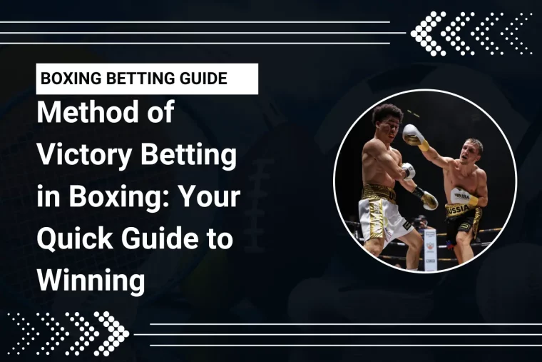 Method of Victory Betting in Boxing: Your Quick Guide to Winning