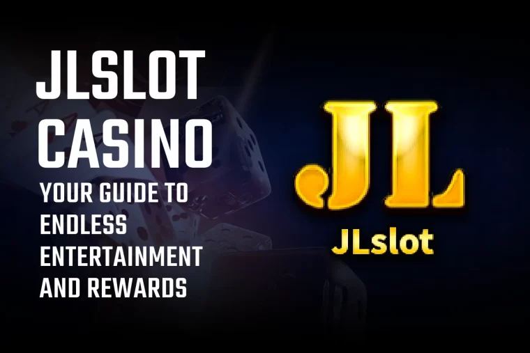 JLSlot Casino Your Guide to Endless Entertainment and Rewards